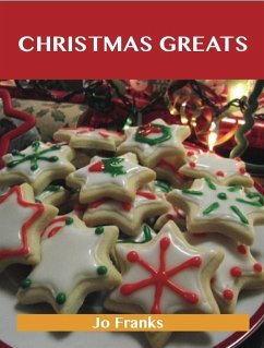 Christmas Greats: Delicious Christmas Recipes, The Top 67 Christmas Recipes (eBook, ePUB)