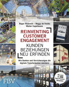 Reinventing Customer Engagement - Kundenbeziehungen neu erfinden (eBook, PDF) - Peverelli, Roger; Feniks, Reggy De; Capellmann, Walter