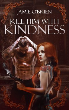 Kill him with kindness #Grace (eBook, ePUB) - O'Brien, Jamie