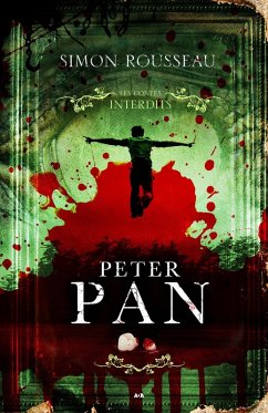 Les contes interdits - Peter Pan (eBook, ePUB) - Simon Rousseau, Rousseau