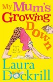 My Mum's Growing Down (eBook, ePUB)