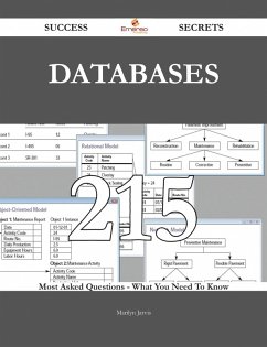 Databases 215 Success Secrets - 215 Most Asked Questions On Databases - What You Need To Know (eBook, ePUB)