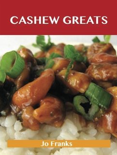 Cashew Greats: Delicious Cashew Recipes, The Top 62 Cashew Recipes (eBook, ePUB)