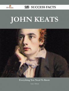 John Keats 163 Success Facts - Everything you need to know about John Keats (eBook, ePUB) John Keats 163 Success Facts - Everything you need to know about John Keats (eBook, ePUB)