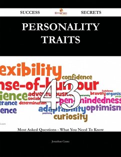 Personality traits 43 Success Secrets - 43 Most Asked Questions On Personality traits - What You Need To Know (eBook, ePUB)