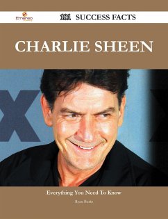 Charlie Sheen 181 Success Facts - Everything you need to know about Charlie Sheen (eBook, ePUB)