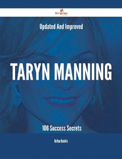 Updated And Improved Taryn Manning - 106 Success Secrets (eBook, ePUB)