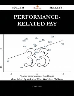 Performance-related pay 33 Success Secrets - 33 Most Asked Questions On Performance-related pay - What You Need To Know (eBook, ePUB)