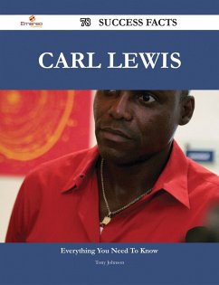 Carl Lewis 78 Success Facts - Everything you need to know about Carl Lewis (eBook, ePUB)