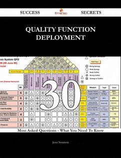 Cover Quality Function Deployment 30 Success Secrets - 30 Most Asked Questions On Quality Function Deployment - What You Need To Know (eBook, ePUB)