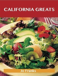California Greats: Delicious California Recipes, The Top 65 California Recipes (eBook, ePUB)