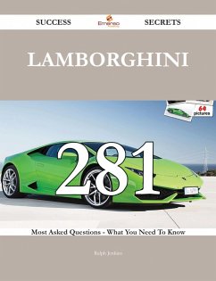 Lamborghini 281 Success Secrets - 281 Most Asked Questions On Lamborghini - What You Need To Know (eBook, ePUB)