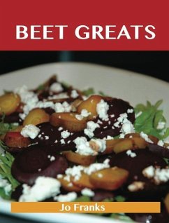 Beet Greats: Delicious Beet Recipes, The Top 94 Beet Recipes (eBook, ePUB)
