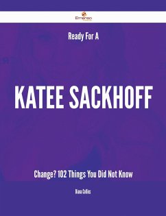 Ready For A Katee Sackhoff Change? - 102 Things You Did Not Know (eBook, ePUB)