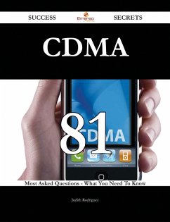 Cover CDMA 81 Success Secrets - 81 Most Asked Questions On CDMA - What You Need To Know (eBook, ePUB)