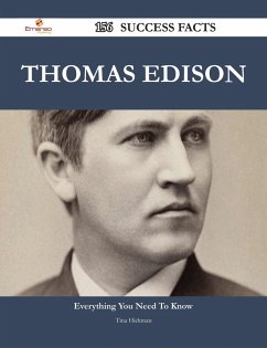 Thomas Edison 156 Success Facts - Everything you need to know about Thomas Edison (eBook, ePUB)