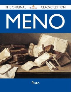 Meno - The Original Classic Edition (eBook, ePUB) Meno - The Original Classic Edition (eBook, ePUB)