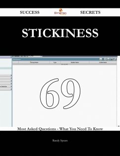 stickiness 69 Success Secrets - 69 Most Asked Questions On stickiness - What You Need To Know (eBook, ePUB) stickiness 69 Success Secrets - 69 Most Asked Questions On stickiness - What You Need To Know (eBook, ePUB)