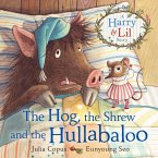 The Hog, the Shrew and the Hullabaloo (eBook, ePUB) The Hog, the Shrew and the Hullabaloo (eBook, ePUB)