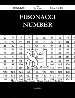 Cover Fibonacci number 81 Success Secrets - 81 Most Asked Questions On Fibonacci number - What You Need To Know (eBook, ePUB)