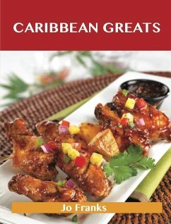 Caribbean Greats: Delicious Caribbean Recipes, The Top 76 Caribbean Recipes (eBook, ePUB)