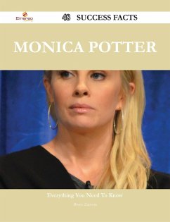 Monica Potter 48 Success Facts - Everything you need to know about Monica Potter (eBook, ePUB) - Zamora, Bruce