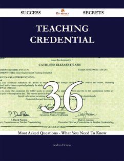Teaching credential 36 Success Secrets - 36 Most Asked Questions On Teaching credential - What You Need To Know (eBook, ePUB) Teaching credential 36 Success Secrets - 36 Most Asked Questions On Teaching credential - What You Need To Know (eBook, ePUB)