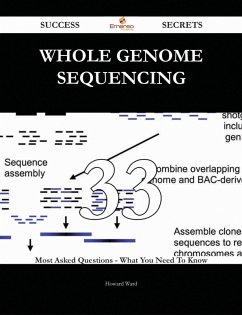 Whole genome sequencing 33 Success Secrets - 33 Most Asked Questions On Whole genome sequencing - What You Need To Know (eBook, ePUB)