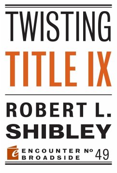 Twisting Title IX (eBook, ePUB) - Shibley, Robert L.