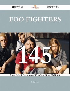 Cover Foo Fighters 145 Success Secrets - 145 Most Asked Questions On Foo Fighters - What You Need To Know (eBook, ePUB)