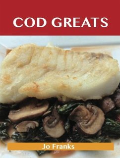 Cod Greats: Delicious Cod Recipes, The Top 67 Cod Recipes (eBook, ePUB)