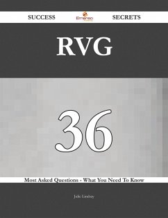 RVG 36 Success Secrets - 36 Most Asked Questions On RVG - What You Need To Know (eBook, ePUB) RVG 36 Success Secrets - 36 Most Asked Questions On RVG - What You Need To Know (eBook, ePUB)