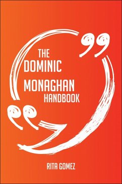 The Dominic Monaghan Handbook - Everything You Need To Know About Dominic Monaghan (eBook, ePUB)