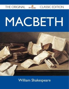 Macbeth - The Original Classic Edition (eBook, ePUB)