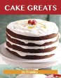 Cake Greats: Delicious Cake Recipes,... - Bild 1