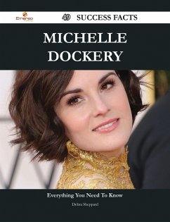 Michelle Dockery 49 Success Facts - Everything you need to know about Michelle Dockery (eBook, ePUB)