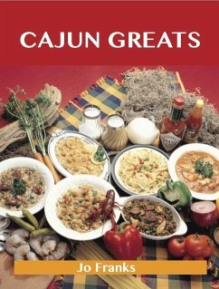 Cajun Greats: Delicious Cajun Recipes, The Top 100 Cajun Recipes (eBook, ePUB)