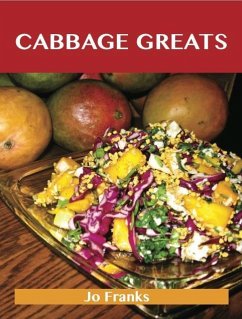 Cabbage Greats: Delicious Cabbage Recipes, The Top 97 Cabbage Recipes (eBook, ePUB)