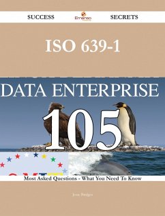 ISO 639-1 105 Success Secrets - 105 Most Asked Questions On ISO 639-1 - What You Need To Know (eBook, ePUB)