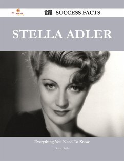 Stella Adler 161 Success Facts - Everything you need to know about Stella Adler (eBook, ePUB)