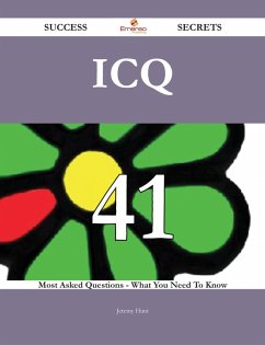 ICQ 41 Success Secrets - 41 Most Asked Questions On ICQ - What You Need To Know (eBook, ePUB)