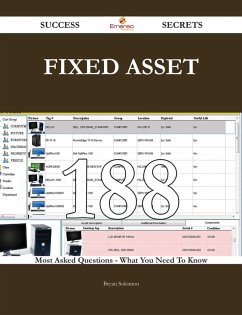 Cover Fixed Asset 188 Success Secrets - 188 Most Asked Questions On Fixed Asset - What You Need To Know (eBook, ePUB)