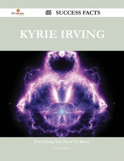 Kyrie Irving 66 Success Facts - Everything you need to know about Kyrie Irving (eBook, ePUB)