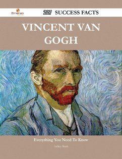 Vincent van Gogh 227 Success Facts - Everything you need to know about Vincent van Gogh (eBook, ePUB)