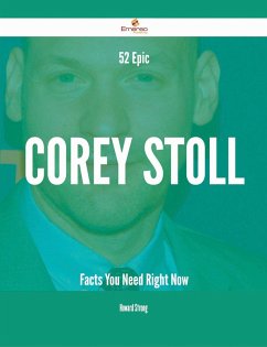 52 Epic Corey Stoll Facts You Need Right Now (eBook, ePUB)