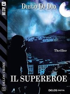 Il supereroe (eBook, ePUB) - Di Dio, Diego