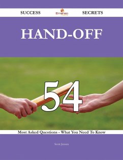 hand-off 54 Success Secrets - 54 Most Asked Questions On hand-off - What You Need To Know (eBook, ePUB) hand-off 54 Success Secrets - 54 Most Asked Questions On hand-off - What You Need To Know (eBook, ePUB)