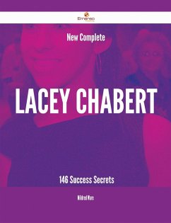 New- Complete Lacey Chabert - 146 Success Secrets (eBook, ePUB)