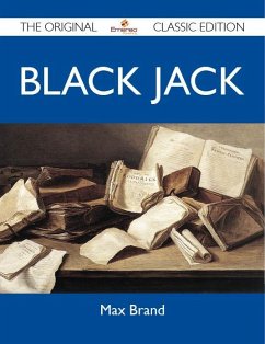Black Jack - The Original Classic Edition (eBook, ePUB) - Max Brand