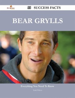 Cover Bear Grylls 55 Success Facts - Everything you need to know about Bear Grylls (eBook, ePUB)